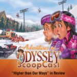 The Odyssey ScoopCast Reviews “Higher than Our Ways”